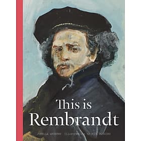 This is Rembrandt - Art Book in English - Sách Nghệ thuật Tiếng Anh - Laurence Caracalla
