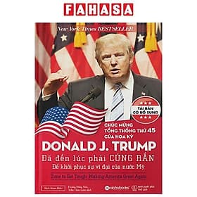 Donald J.Trump - Đã Đến Lúc Phải Cứng Rắn Để Khôi Phục Sự Vĩ Đại Của Nước Mỹ - Donald J.Trump