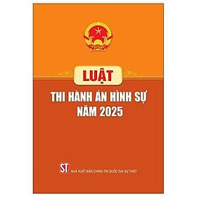 Luật Thi Hành Án Hình Sự Năm 2025 - Quốc Nam