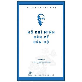 Sách Di Sản Hồ Chí Minh - Hồ Chí Minh Bàn Về Cán Bộ - Minh Minh