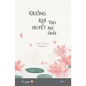 Dưỡng Khí Huyết Tạo Khí Chất - Triệu Dung - AZ Việt Nam