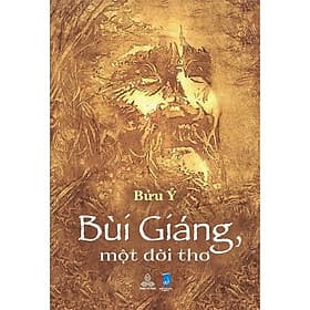 Sách Bùi Giáng, Một Đời Thơ - Bửu Ý - Thiện Tri Thức - Tri Thức