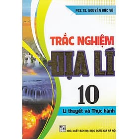 Trắc Nghiệm Địa 10 (Lí Thuyết Và Thực Hành) - Thu