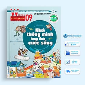 W Series 09: Nhà Thông Minh Lung Linh Cuộc Sống - Vanlangbooks - Minh Minh