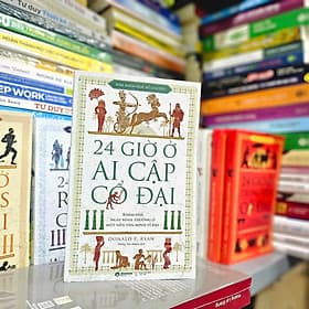 NHÀ KHOA HỌC KỂ CHUYỆN - 24 GIỜ Ở AI CẬP CỔ ĐẠI - Donald P. Ryan - Dương Thu Hương dịch – Omega Plus - 