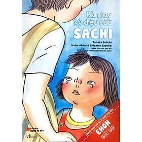 Ehon Nhật Bản - Bàn Tay Kỳ Diệu Của Sachi (Từ 3 - 8 Tuổi) - Thương Thương