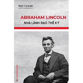 Abraham Lincoln - Nhà Lãnh Đạo Thế Kỷ (HNB) - Nha Nha