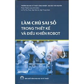 Làm Chủ Sai Số Trong Thiết Kế Và Điều Khiển Robot - Nhà xuất bản Larousse