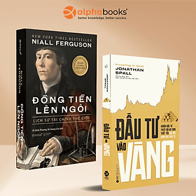 Combo Đầu Tư Vào Vàng - Khoản Đầu Tư Tuyệt Đối An toàn Thiết Yếu Cho Mọi Danh Mục Đầu Tư + Đồng Tiền Lên Ngôi - Lịch Sử Tài Chính Thế Giới - An Thi