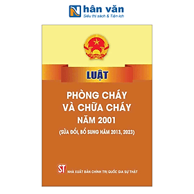 Luật Phòng Cháy Và Chữa Cháy Năm 2001 (Sửa Đổi, Bổ Sung Năm 2013, 2023)