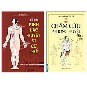 Combo Châm Cứu Phương Huyệt (Bìa Mềm)+Đồ Giải Kinh Lạc Huyệt Vị Cơ Thể - Hú