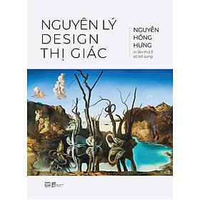 Nguyên Lý Design Thị Giác (Sách Màu - Bìa Cứng) - Nguyễn Hồng Hưng - Nguyễn Hồng Hưng