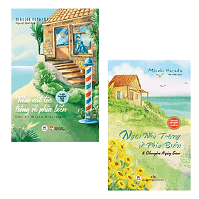 Combo 2 Cuốn Văn Học Lãng Mạn Hay: Tiệm Cắt Tóc Trông Về Phía Biển+ Ngôi Nhà Trông Về Phía Biển & Chuyện Ngày Sau - Hoàng Lan