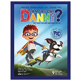 Sách Truyện Tranh Nhập Vai Tương Tác Làm Sao Đây Danny - Một Ngày Của Siêu Anh Hùng Tập Sự - Alphabooks - BẢN QUYỀN - Ánh Nga