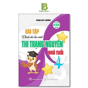 Bài Tập Dành Cho Học Sinh Thi Trạng Nguyên Nhỏ Tuổi Lớp 4 - Dùng Chung Cho Các Bộ SGK Hiện Hành - Hồng Ân - Nguyên Nhã