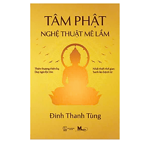 Sách Tâm Phật - Nghệ Thuật Mê Lầm - Thu