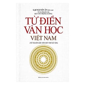 Từ Điển Văn Học Việt Nam (Từ Nguồn Gốc Đến Hết Thế Kỷ XIX) - Minh Minh