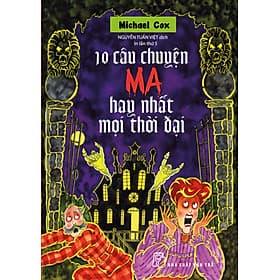 Sách 10 Câu Chuyện Ma Hay Nhất Mọi Thời Đại - Chuyện