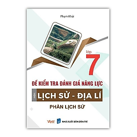 Đề kiểm tra đánh giá năng lực môn Lịch Sử - Địa lí ( phần Lịch Sử ) lớp 7 - Pang Li Kin