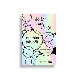 Ảo ảnh trong xã hội dư thừa kết nối