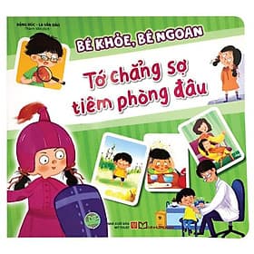 Bé Khỏe, Bé Ngoan - Tớ Chẳng Sợ Tiêm Phòng Đâu - Bản Quyền