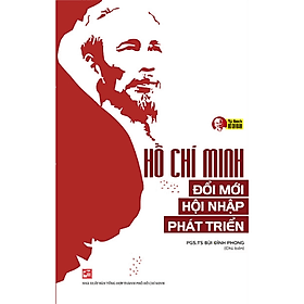 Hồ Chí Minh: Đổi mới - Hội nhập - Phát triển - Minh Minh