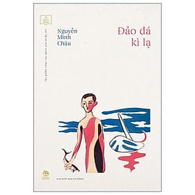 Tủ Sách Vàng - Tác Phẩm Chọn Lọc Dành Cho Thiếu Nhi: Đảo Đá Kì Lạ - Nhà xuất bản Larousse