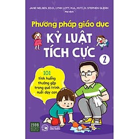 Sách Phương Pháp Giáo Dục Kỷ Luật Tích Cực (Tập 2) - Phương Phương