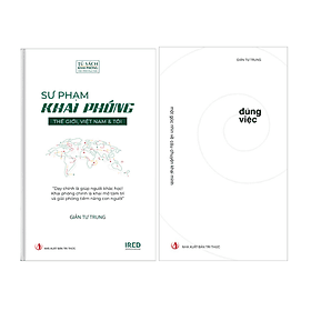 Đúng Việc + Sư Phạm Khai Phóng Thế giới, Việt Nam và Tôi (2 Quyển, Bìa cứng, Giản Tư Trung)