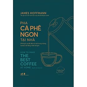 Sách Pha Cà Phê Ngon Tại Nhà - Nhã Nam