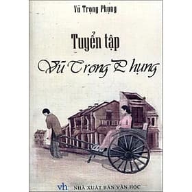 Tuyển tập Vũ Trọng Phụng - ML - Vũ