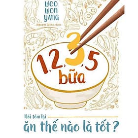 1,2,3,5 Bữa - Nói Tám Lại Ăn Thế Nào Là Tốt - An
