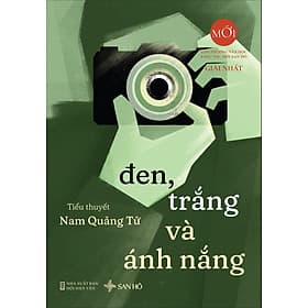 Sách Đen Trắng Và Ánh Nắng, Văn Học Việt Nam Đương Đại, Giải Nhất Sáng Tác Mới San Hô Books, Nam Quảng Tử - 
