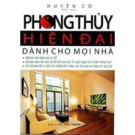Phong Thủy Hiện Đại Dành Cho Mọi Nhà - Chính Thông Book