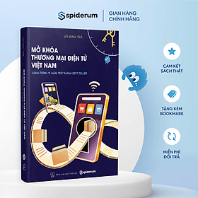 Sách Mở Khóa Thương Mại Điện Tử Việt Nam - Hành Trình 15 Năm Trở Thành Best Seller - Tác Giả Vũ Minh Trà - 