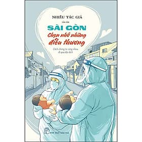 Sách Sài Gòn Chọn Nhớ Những Điều Thương - Cách Chúng Ta Cùng Nhau Đi Qua Đại Dịch - Thương Thương