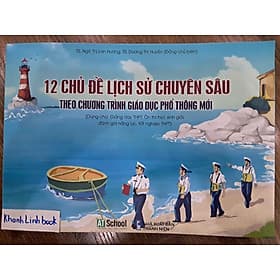 12 chủ đề lịch sử chuyên sâu (theo chương trình giáo dục phổ thông mới) - Theo Theobald