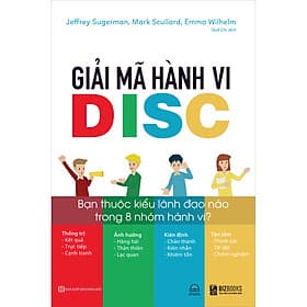 Sách Giải Mã Hành Vi Disc: Bạn Thuộc Kiểu Lãnh Đạo Nào Trong 8 Nhóm Hành Vi? - BIZBooks