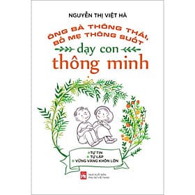 Sách Ông Bà Thông Thái, Bố Mẹ Thông Suốt, Dạy Con Thông Minh - Thái Vi