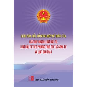 Luật sửa đổi, bổ sung một số điều của Luật Quy hoạch, Luật Đầu tư, Luật Đầu tư theo phương thức đối tác công tư