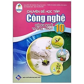 Sách Giáo Khoa Chuyên Đề Học Tập Công Nghệ 10 - Công Nghệ Trồng Trọt (Cánh Diều) (Chuẩn) - Minh Minh