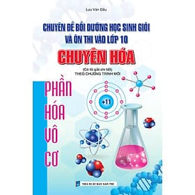 Chuyên Đề Bồi Dưỡng Học Sinh Giỏi Và Ôn Thi Vào Lớp 10 Chuyên Hóa Phần Hóa Vô Cơ (Theo Chương Trình Mới) - Trí