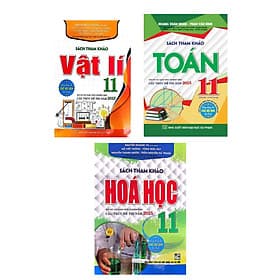 Sách Tham Khảo Toán + Vật Lí + Hóa Học 11 (Dùng Chung Cho Các Bộ SGK Hiện Hành) (Bộ 3 Cuốn) _HA - Tống Đức Huy