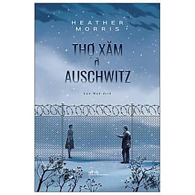 Sách Thợ Xăm Ở Auschwitz - Heather Morris