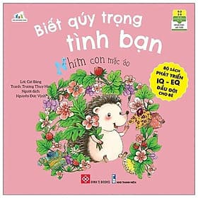 Sách Bộ Sách Phát Triển IQ EQ Đầu Đời Cho Bé - Biết Quý Trọng Tình Bạn Nhím Con Mặc Áo - Quý Somsen