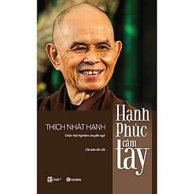 Sách Hạnh Phúc Cầm Tay - Thich Nhất Hạnh