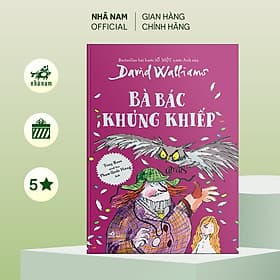 Bà bác khủng khiếp (David Walliams) - Nhã Nam Official - David Spencer