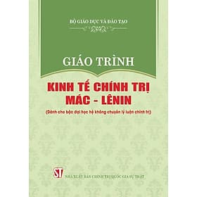 Giáo trình Kinh tế chính trị Mác-Lênin (Dành cho bậc đại học hệ không chuyên lý luận chính trị) - Lý Gia