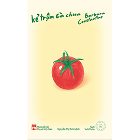 Sách Kẻ Trộm Cà Chua - Nhã Nam