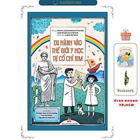 Du Hành Vào Thế Giới Y Học Tự Cổ Chí Kim - Kim Chi